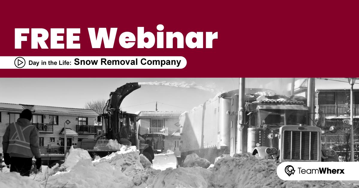 Webinar - Day in the Life: Snow Removal Companies