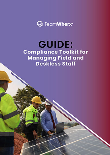 Compliance Toolkit for Managing Field and Deskless Staff