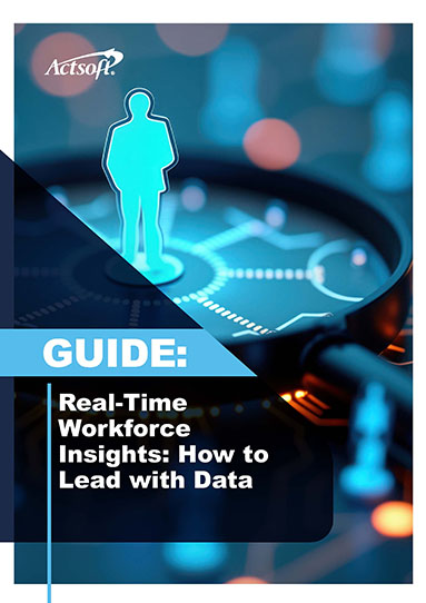 Real-Time Workforce Insights : How To Lead With Data